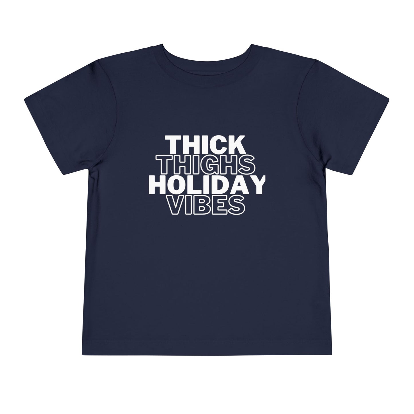 Thick Thighs Holiday Vibes Toddler Christmas Shirt | Funny Toddler Tee | Kids Christmas Outfit | Holiday Baby Shirt | Cute Christmas Toddler Tee