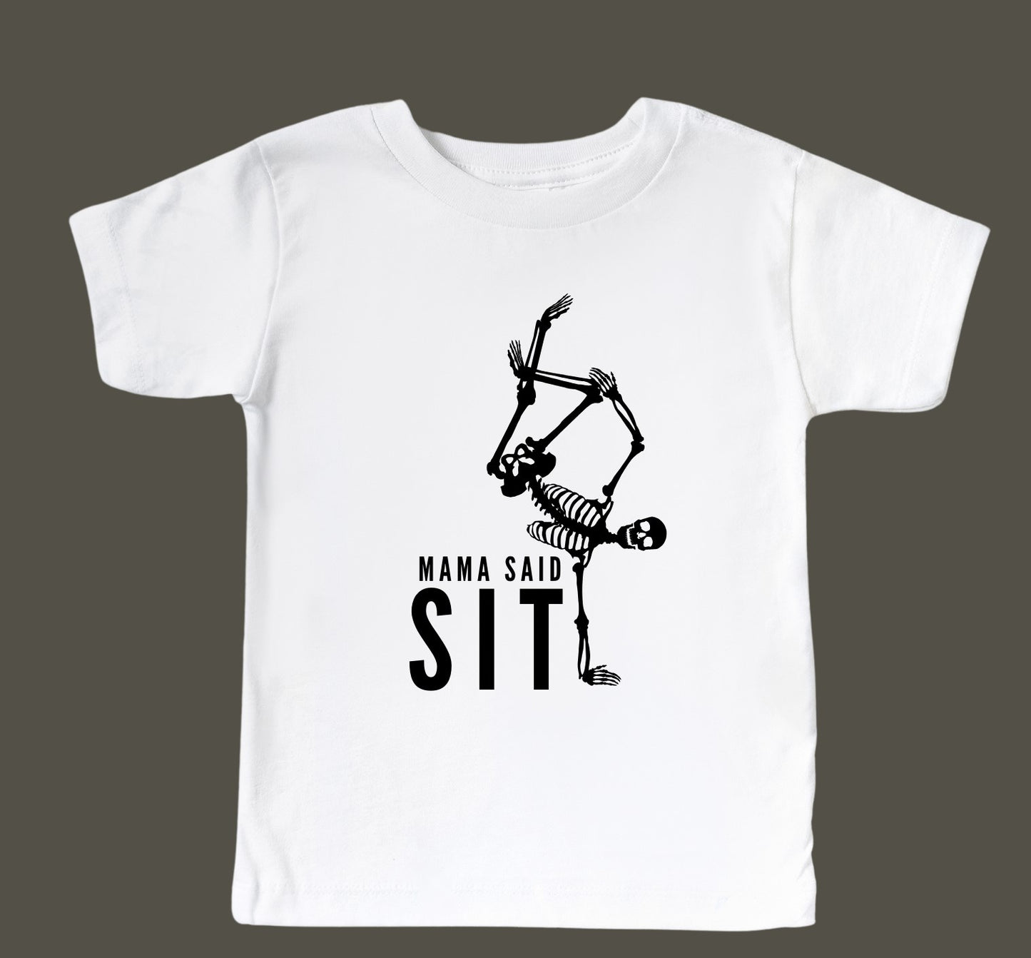 Mama Said Sit - Skeleton - Tee