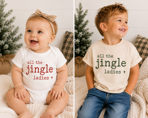All the Jingle Ladies Kids Christmas Shirt, Funny Toddler Christmas Tee, Baby Christmas Bodysuit, Holiday Shirt for Kids