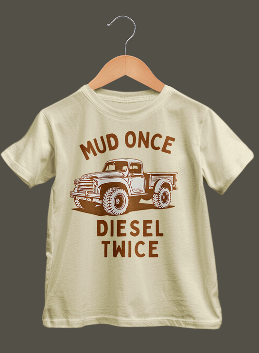 Toddler Tee - Mud Once, Diesel Twice