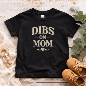 Dibs On Mom Toddler