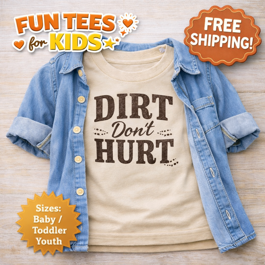 Dirt Don’t Hurt Toddler Shirt, Country Toddler Shirt, Farm Kid Shirt, Boy Toddler Tee, Western Kids Shirt, Funny Toddler Shirt, Baby Toddler Youth Tee