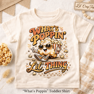 What’s Poppin Lil Thing Toddler