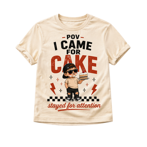 POV I Came For Cake Toddler
