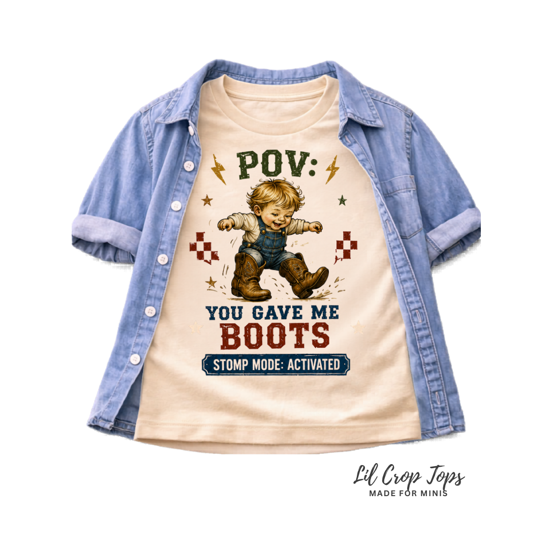 POV You Gave Me Boots Toddler