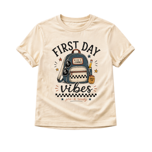 First Day Vibes - Pre K Toddler