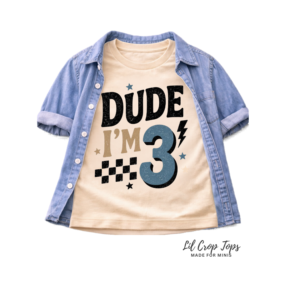 Dude I'm 3 Toddler
