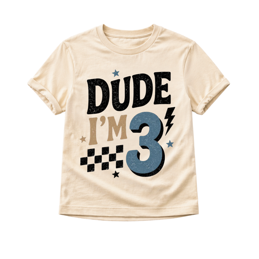 Dude I'm 3 Toddler