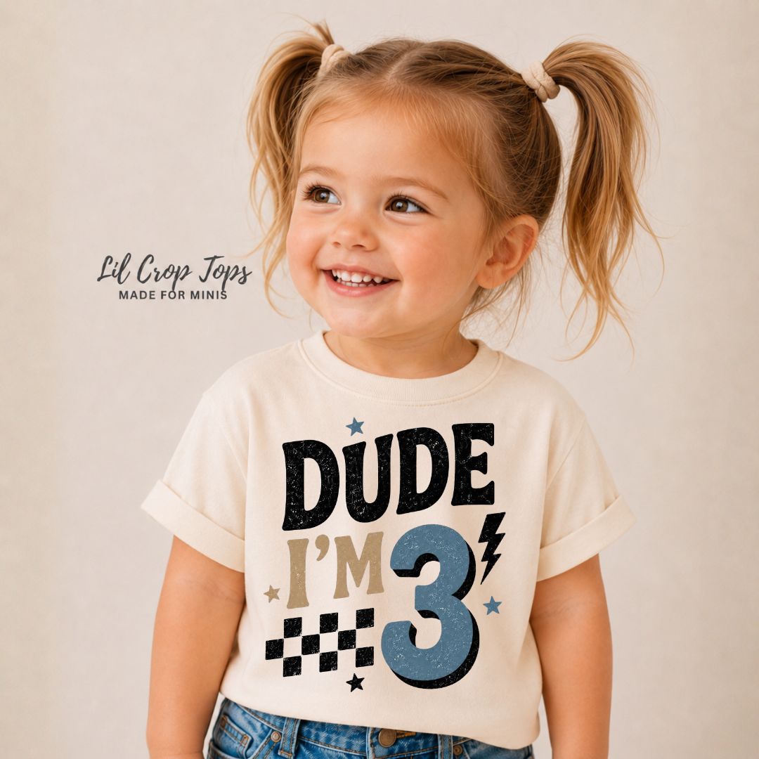 Dude I'm 3 Toddler