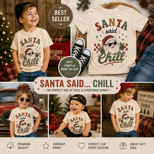 Funny Santa Christmas Shirt, Santa Said Chill Tee, Toddler Holiday Shirt, Baby Christmas Outfit, Retro Christmas Shirt, Kids Christmas Gift