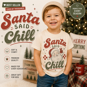 Santa Said Chill Shirt, Funny Christmas Shirt, Toddler Christmas Shirt, Baby Christmas Bodysuit, Retro Santa Shirt, Vintage Christmas Tee, Holiday Outfit