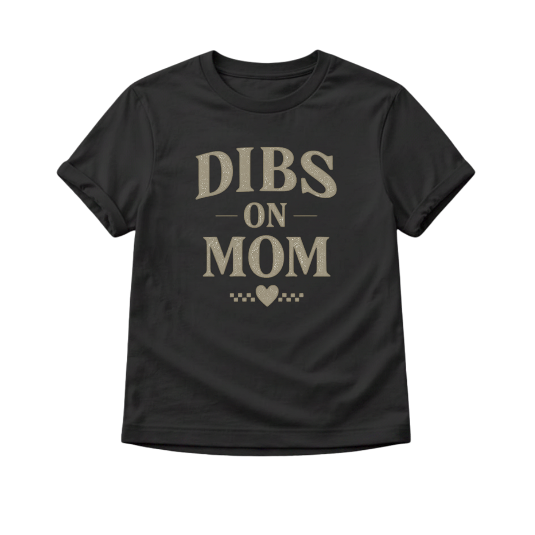 Dibs On Mom Toddler