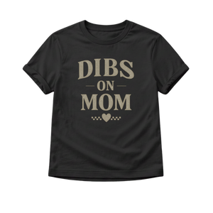 Dibs On Mom Toddler