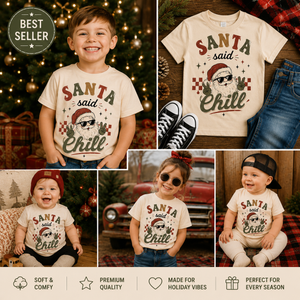 Funny Santa Christmas Shirt, Santa Said Chill Tee, Toddler Holiday Shirt, Baby Christmas Outfit, Retro Christmas Shirt, Kids Christmas Gift