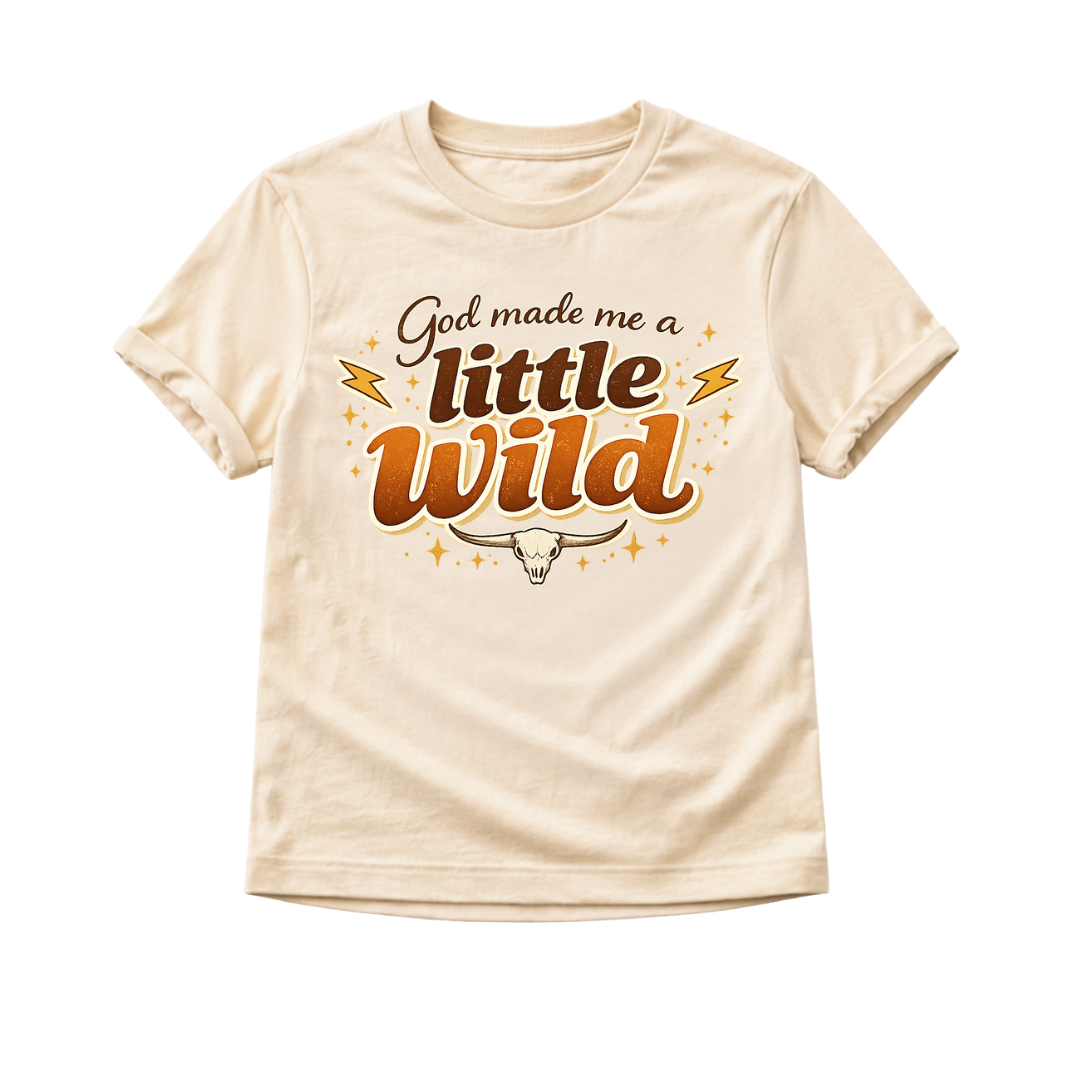 God Made Me A Little Wild Toddler