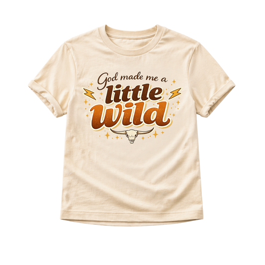 God Made Me A Little Wild Toddler