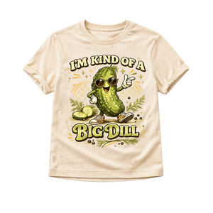 I'm Kind of a Big Dill Toddler