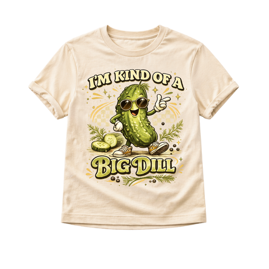I'm Kind of a Big Dill Toddler