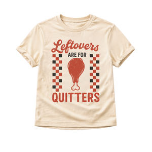Leftovers Are For Quitters