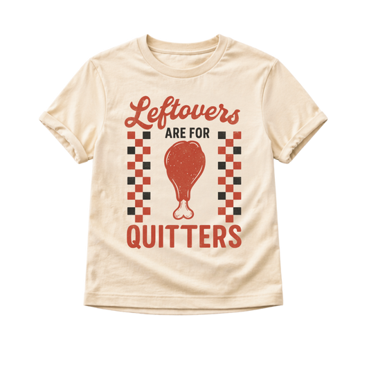 Leftovers Are For Quitters