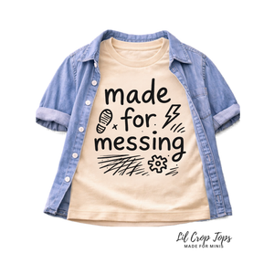 Made for Messing Toddler