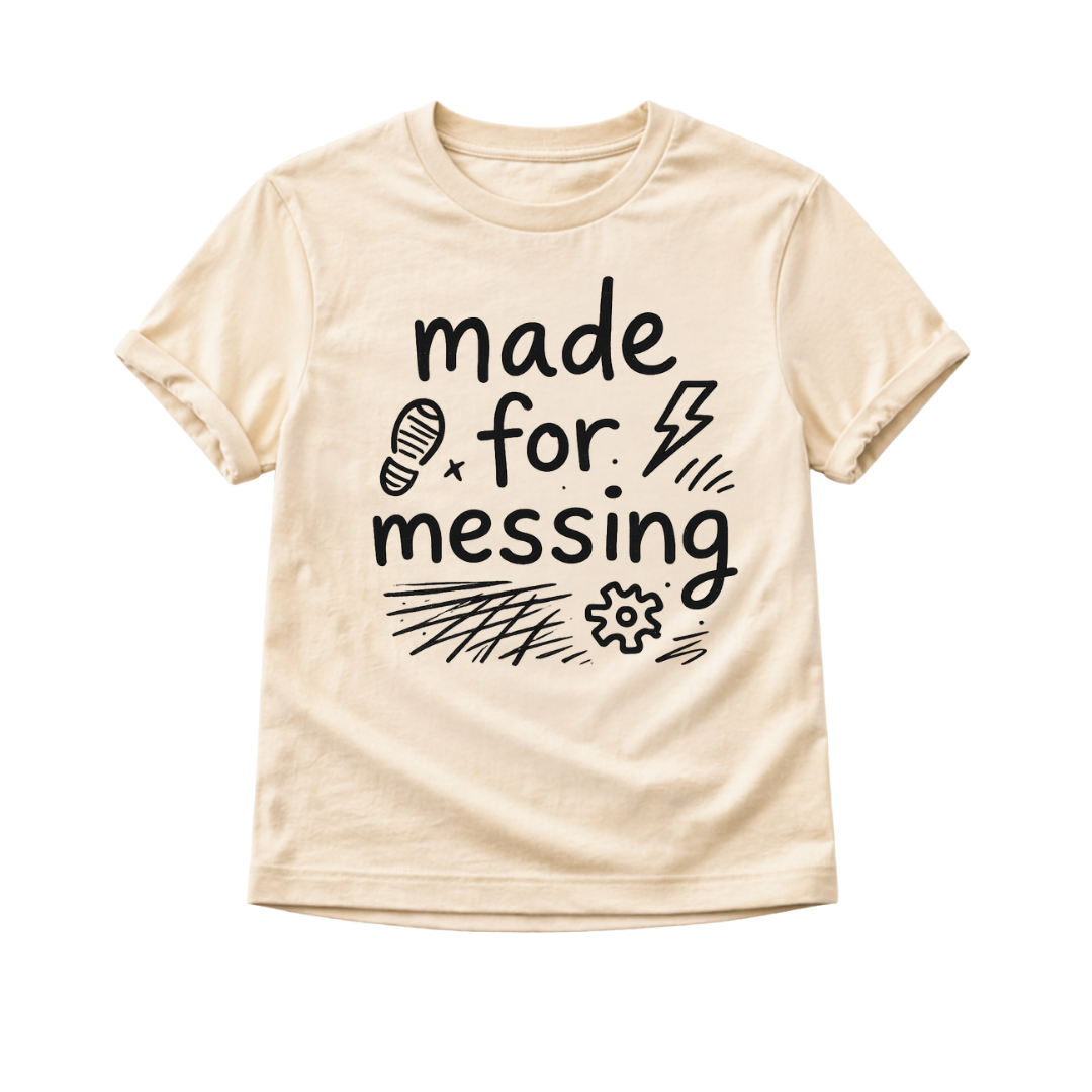 Made for Messing Toddler