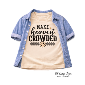 Make Heaven Crowded Shirt, Christian Kids Shirt, Faith Based Toddler Shirt, Christian Toddler Tee, Bible Verse Shirt, Church Outfit, Christian Gift