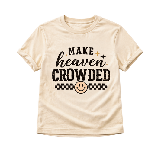 Make Heaven Crowded Shirt, Christian Kids Shirt, Faith Based Toddler Shirt, Christian Toddler Tee, Bible Verse Shirt, Church Outfit, Christian Gift