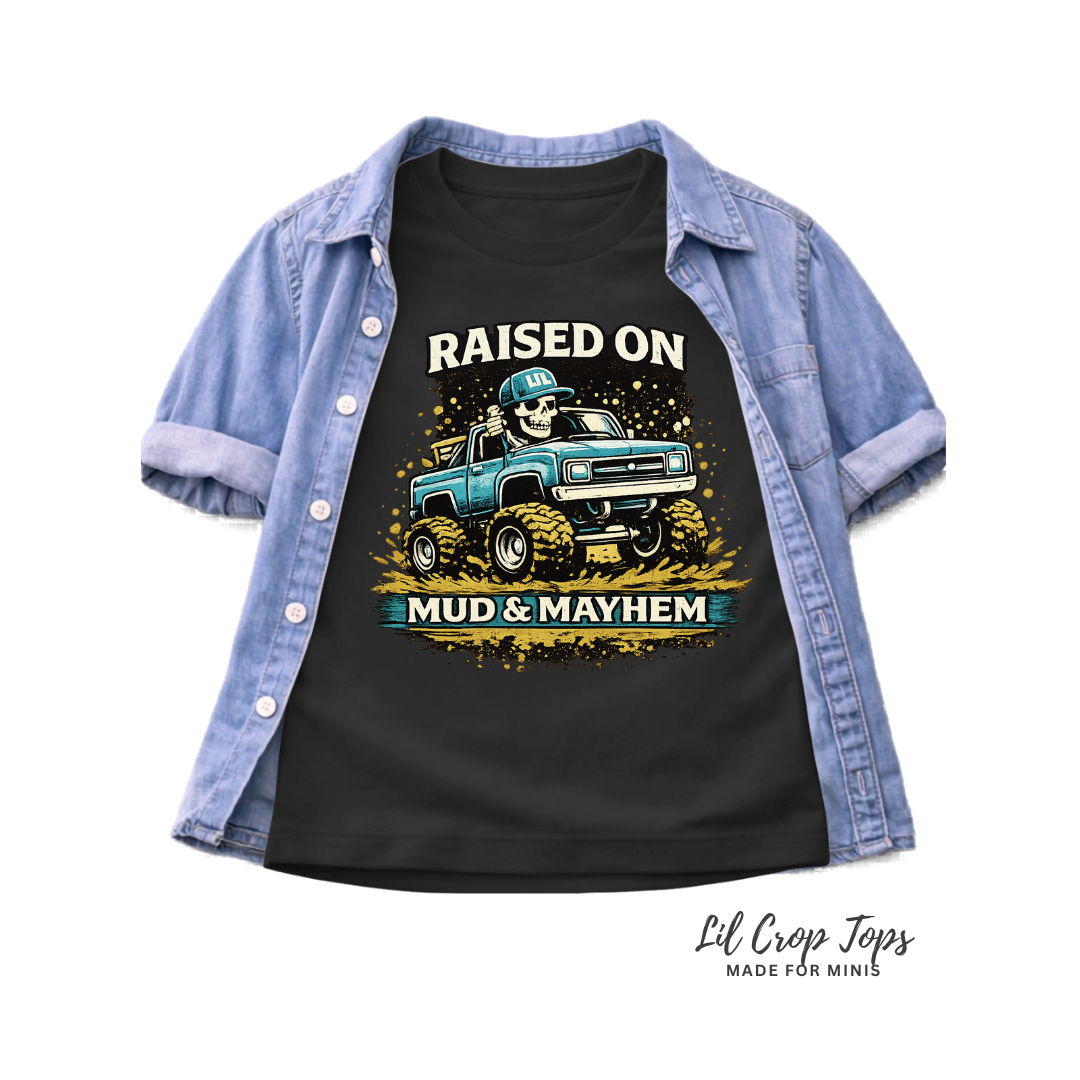 Raised on Mud and Mayhem Toddler