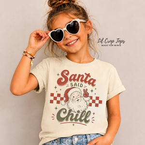 Santa Said Chill Shirt, Funny Christmas Shirt, Toddler Christmas Shirt, Baby Christmas Bodysuit, Retro Santa Shirt, Vintage Christmas Tee, Holiday Outfit