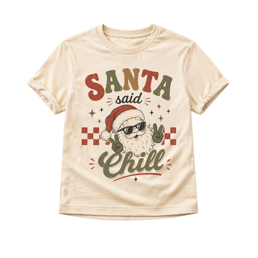 Funny Santa Christmas Shirt, Santa Said Chill Tee, Toddler Holiday Shirt, Baby Christmas Outfit, Retro Christmas Shirt, Kids Christmas Gift
