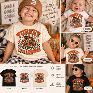 Thanksgiving Kids Shirt, Turkey Shirt for Toddler, Funny Thanksgiving Shirt, Turkey Is My Love Language Tee, Baby Thanksgiving Outfit
