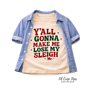 Y'all Gonna Make Me Lose My Sleigh Shirt, Funny Christmas Shirt, Toddler Christmas Shirt, Baby Christmas Outfit, Kids Holiday Tee, Retro Christmas Shirt