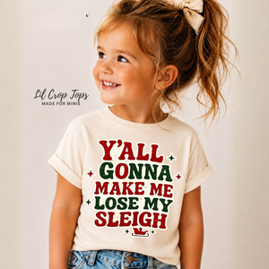 Y'all Gonna Make Me Lose My Sleigh Shirt, Funny Christmas Shirt, Toddler Christmas Shirt, Baby Christmas Outfit, Kids Holiday Tee, Retro Christmas Shirt