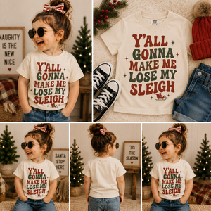 Y'all Gonna Make Me Lose My Sleigh Shirt, Funny Christmas Shirt, Toddler Christmas Shirt, Baby Christmas Outfit, Kids Holiday Tee, Retro Christmas Shirt